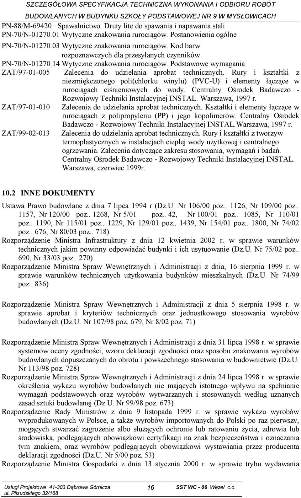 Rury i kształtki z niezmiękczonego poli(chlorku winylu) (PVC-U) i elementy łączące w rurociągach ciśnieniowych do wody. Centralny Ośrodek Badawczo - Rozwojowy Techniki Instalacyjnej INSTAL.