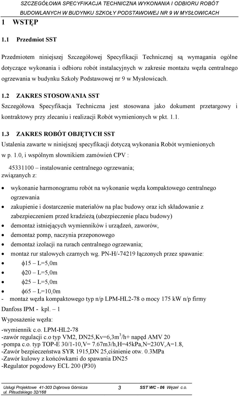 budynku Szkoły Podstawowej nr 9 w Mysłowicach. 1.