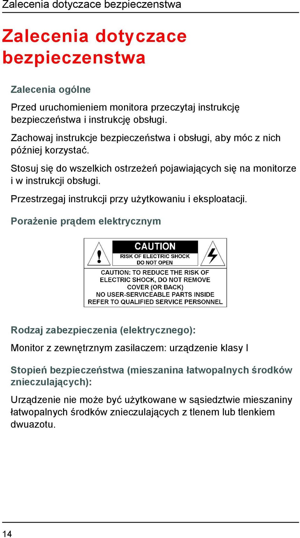 Przestrzegaj instrukcji przy użytkowaniu i eksploatacji.