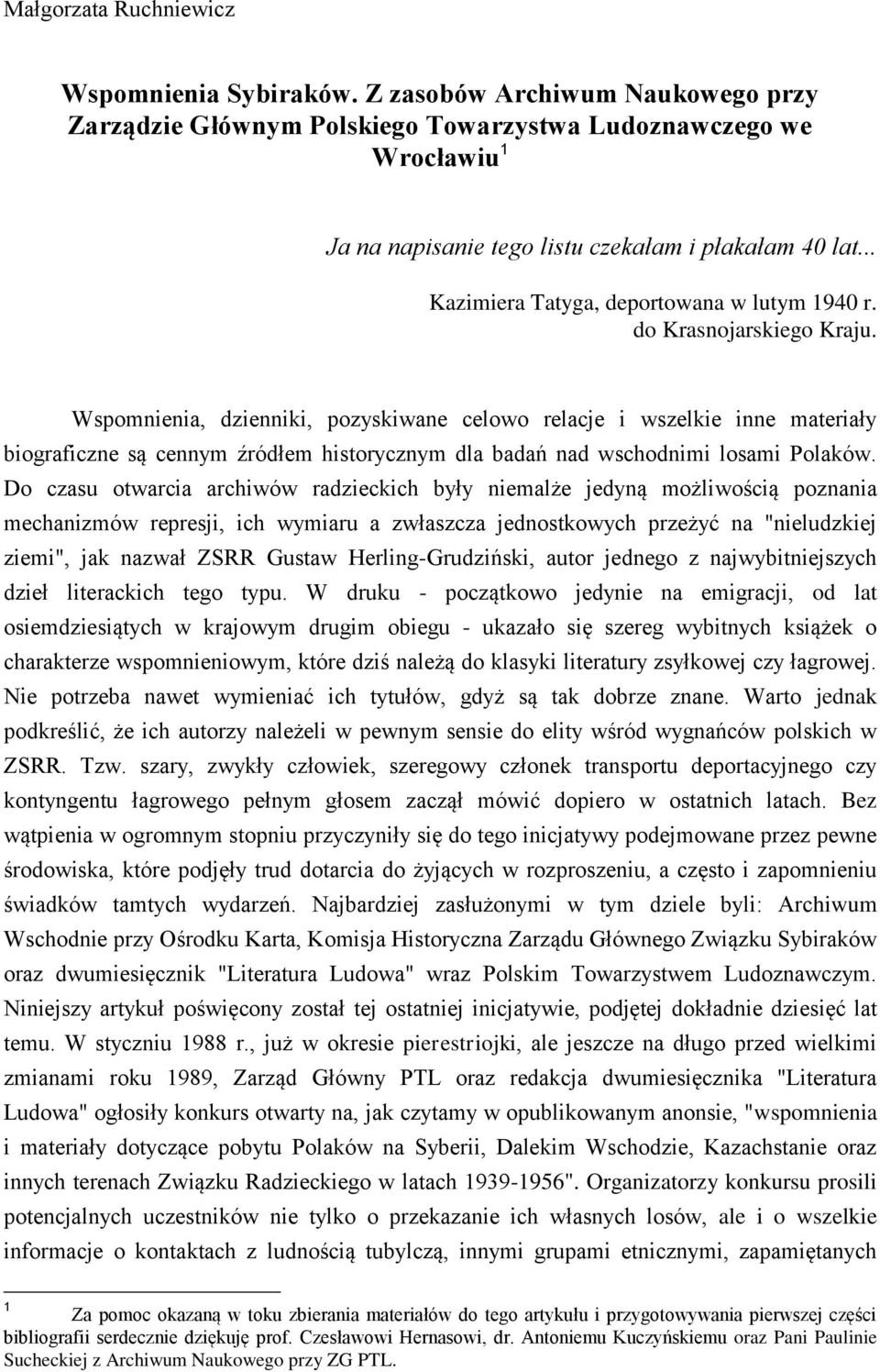 .. Kazimiera Tatyga, deportowana w lutym 1940 r. do Krasnojarskiego Kraju.