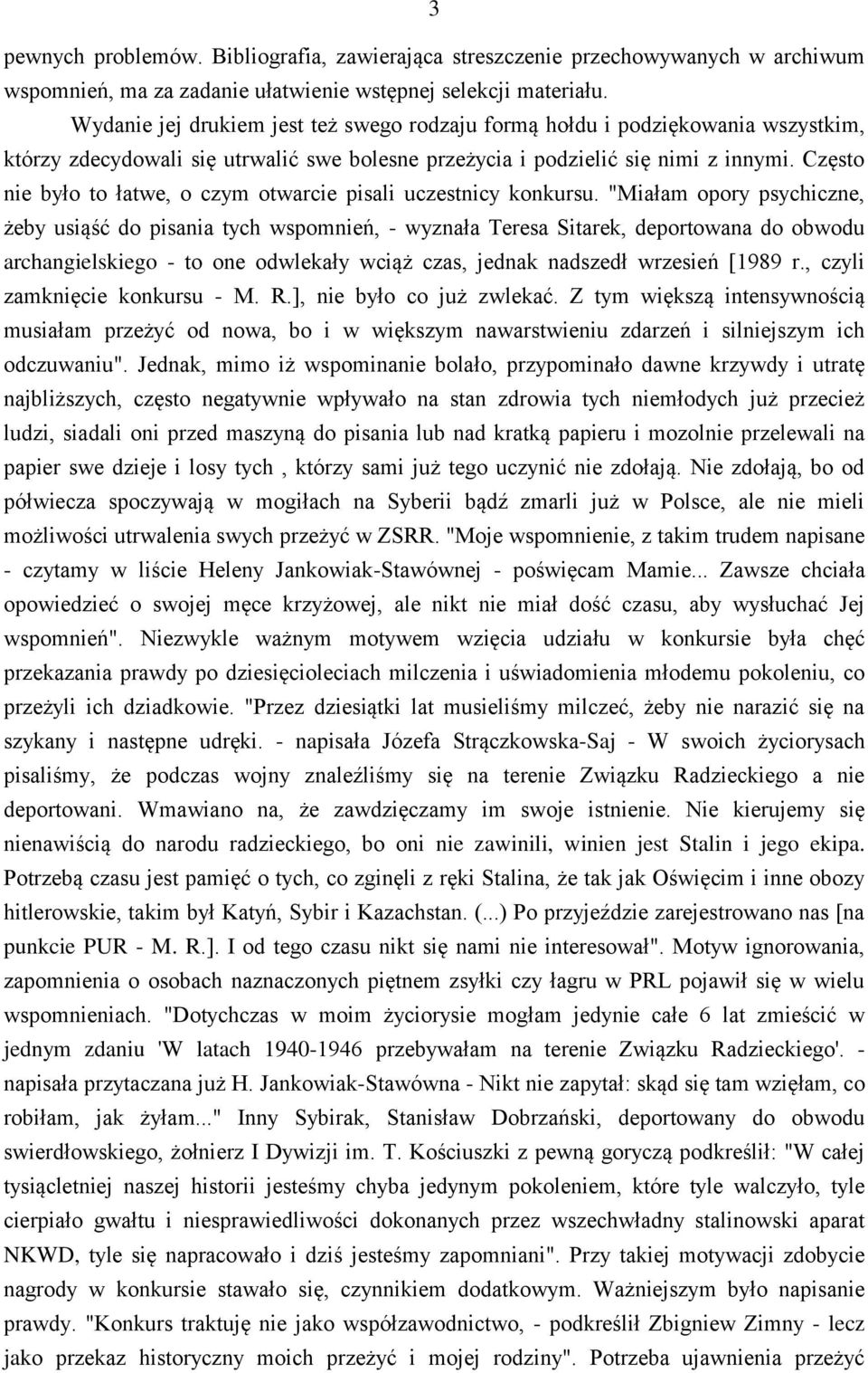 Często nie było to łatwe, o czym otwarcie pisali uczestnicy konkursu.