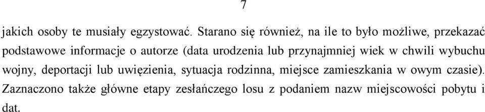 (data urodzenia lub przynajmniej wiek w chwili wybuchu wojny, deportacji lub uwięzienia,