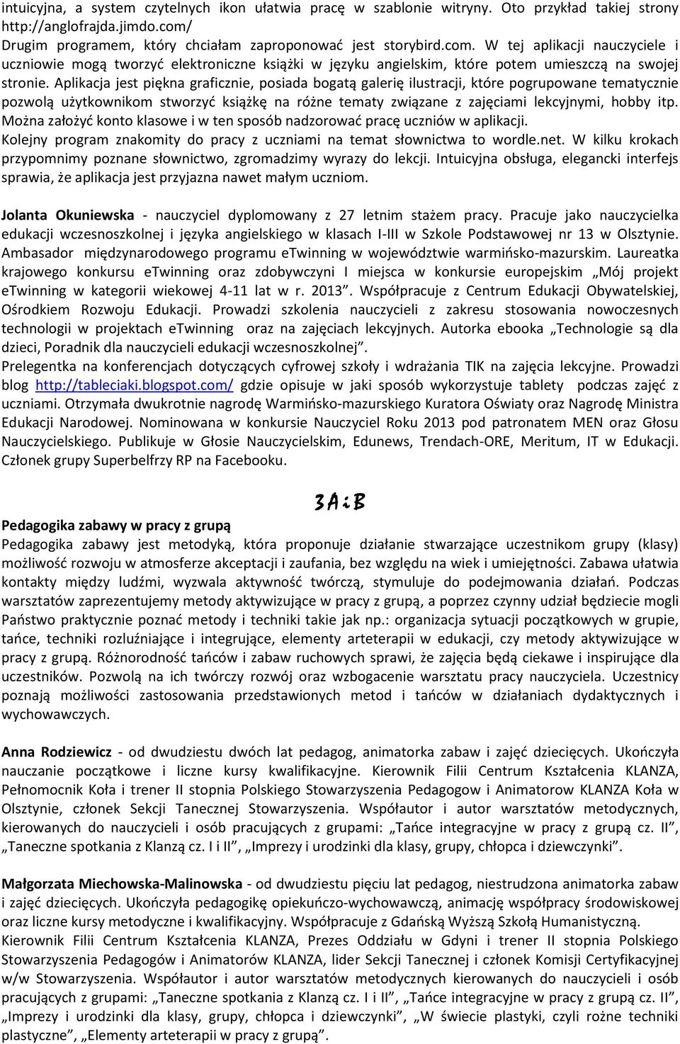 W tej aplikacji nauczyciele i uczniowie mogą tworzyć elektroniczne książki w języku angielskim, które potem umieszczą na swojej stronie.