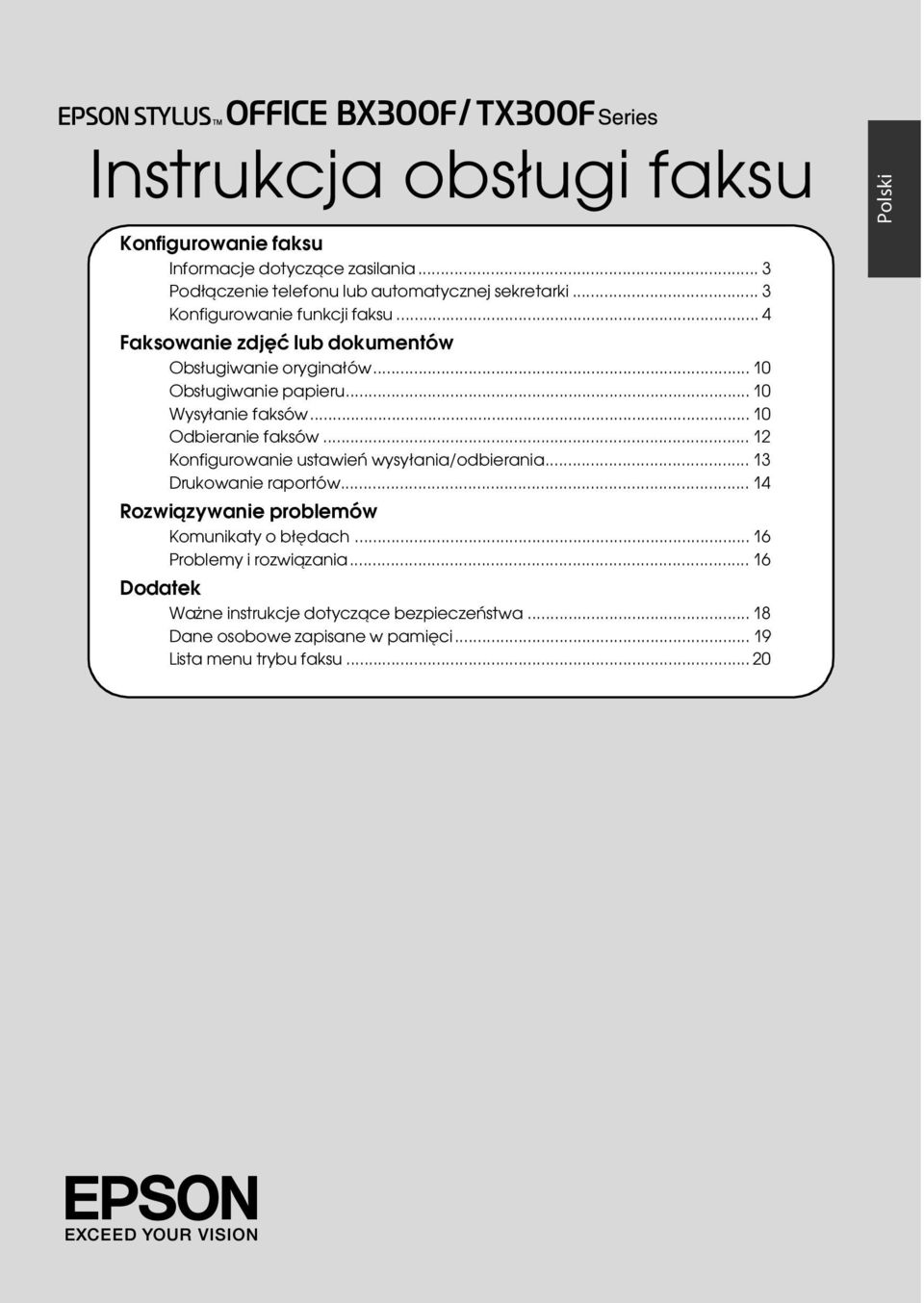 .. 10 Odbieranie faksów... 12 Konfigurowanie ustawień wysyłania/odbierania... 13 Drukowanie raportów.