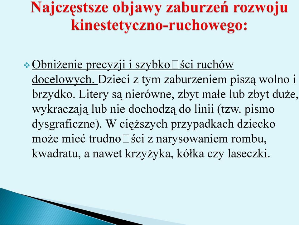 Litery są nierówne, zbyt małe lub zbyt duże, wykraczają lub nie dochodzą do linii