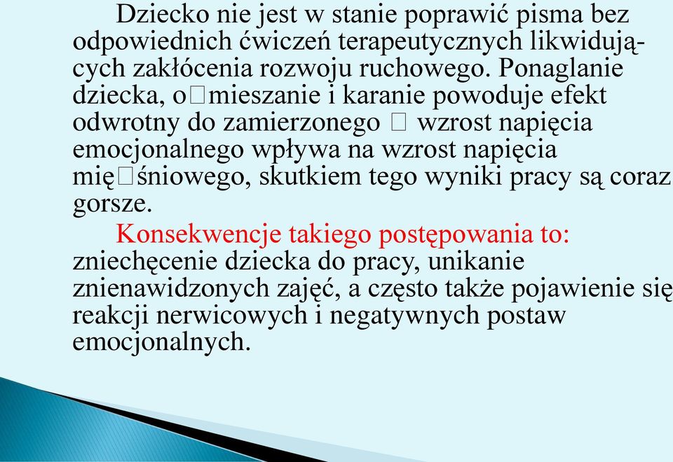 wzrost napięcia mięśniowego, skutkiem tego wyniki pracy są coraz gorsze.