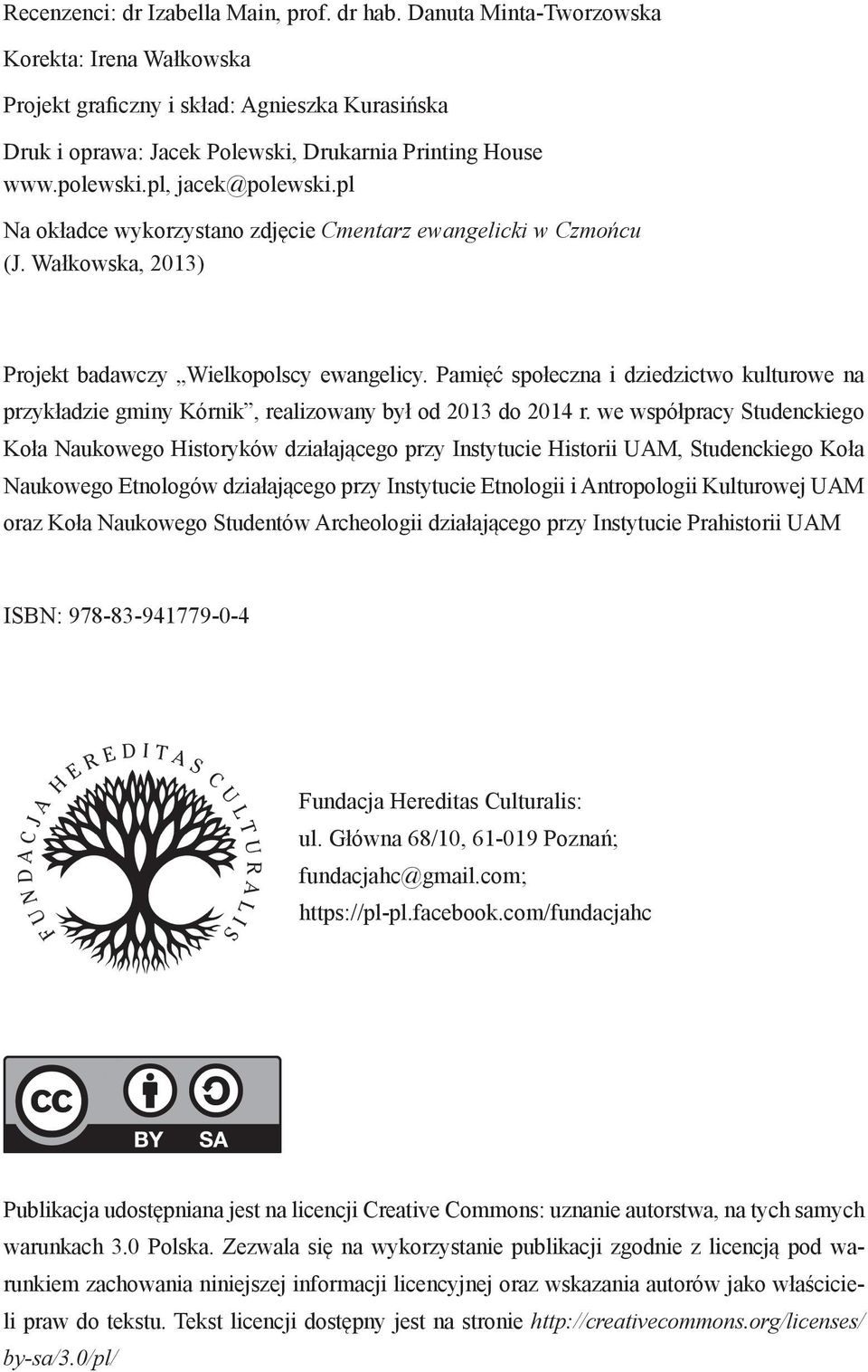 pl Na okładce wykorzystano zdjęcie Cmentarz ewangelicki w Czmońcu (J. Wałkowska, 2013) Projekt badawczy Wielkopolscy ewangelicy.