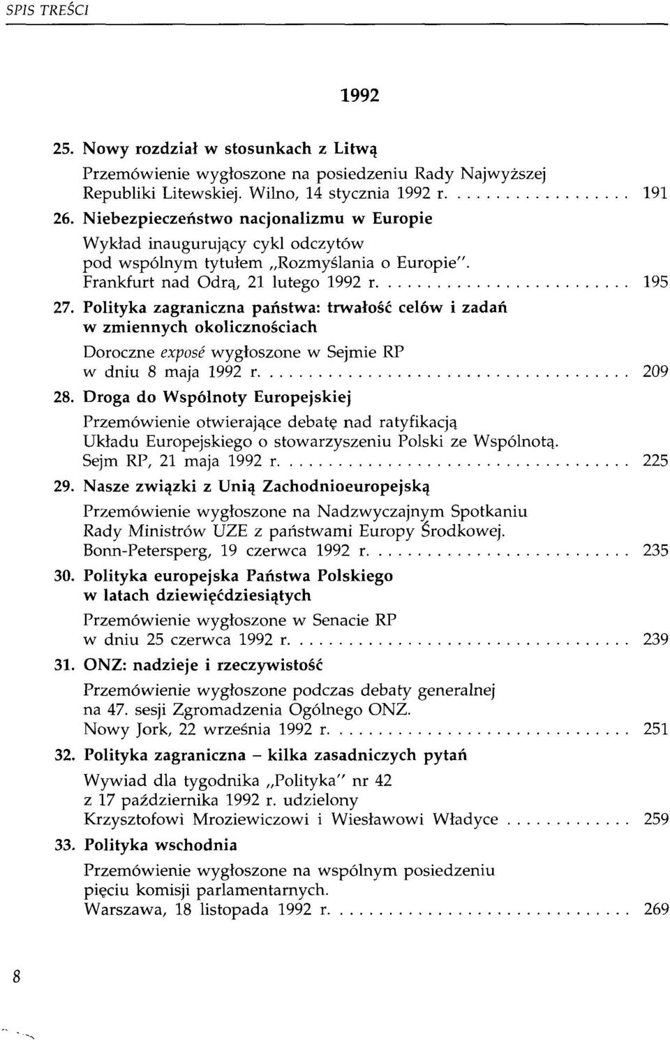 Polityka zagraniczna państwa: trwałość celów i zadań w zmiennych okolicznościach w dniu 8 maja 1992 r 209 28.
