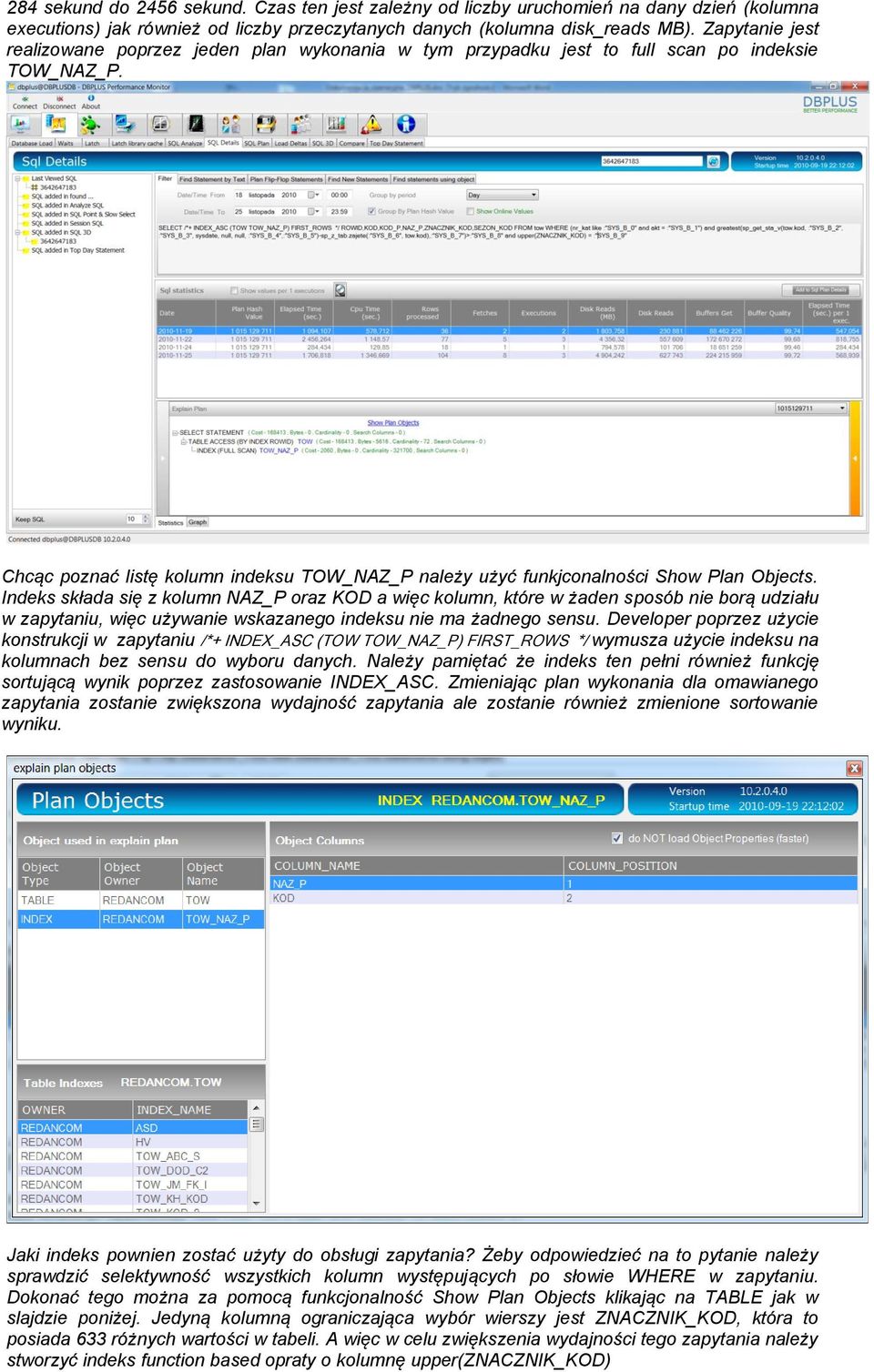 Chcąc poznać listę kolumn indeksu TOW_NAZ_P należy użyć funkjconalności Show Plan Objects.
