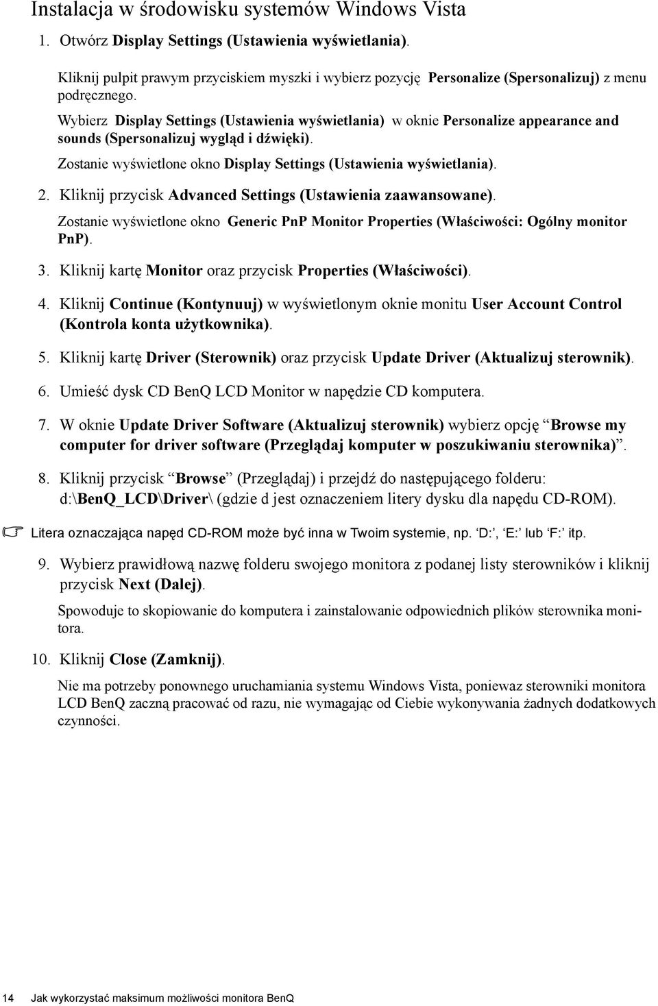 Wybierz Display Settings (Ustawienia wyświetlania) w oknie Personalize appearance and sounds (Spersonalizuj wygląd i dźwięki). Zostanie wyświetlone okno Display Settings (Ustawienia wyświetlania). 2.