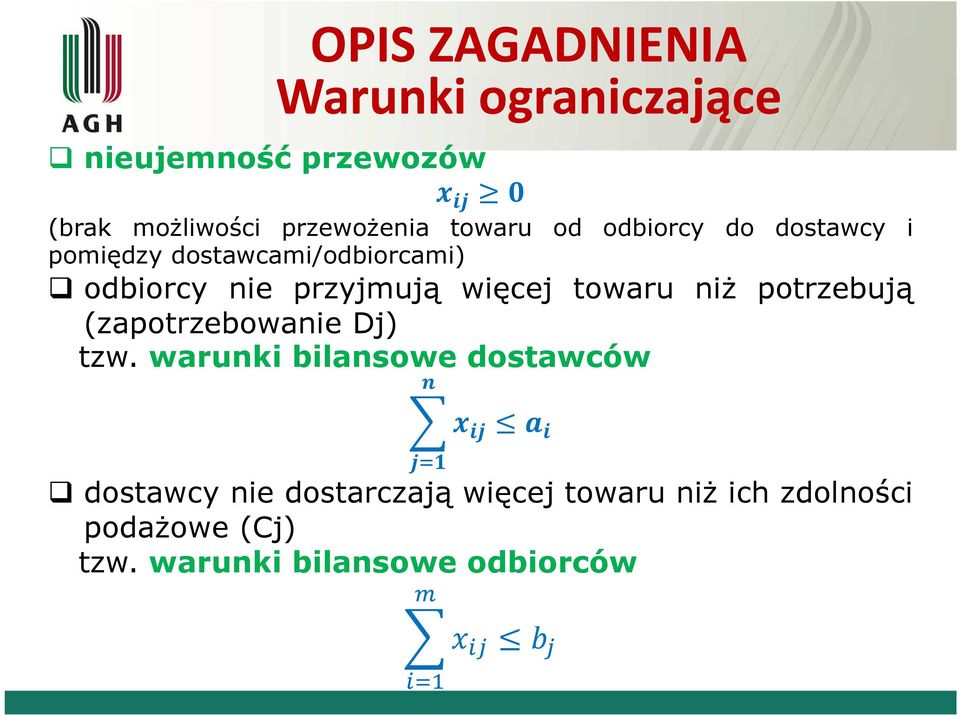 więcej towaru niż potrzebują (zapotrzebowanie Dj) tzw.