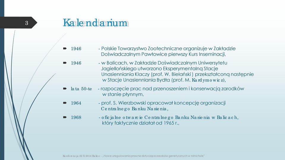 Bielański ) przekształconą następnie w Stacje Unasienniania Bydła (prof. M.