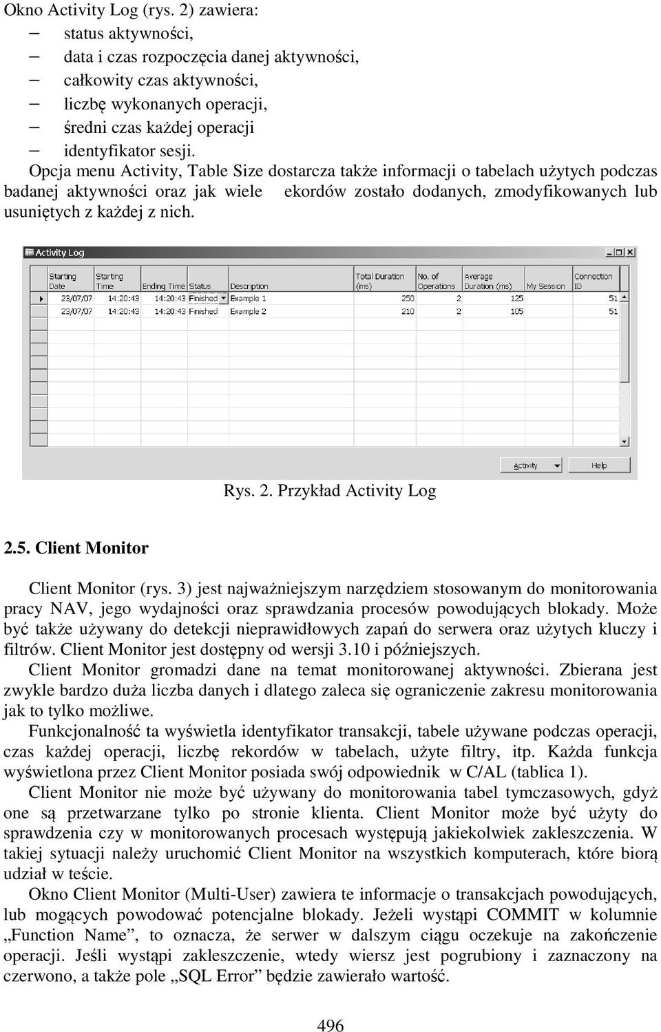 2. Przykład Activity Log 2.5. Client Monitor Client Monitor (rys.