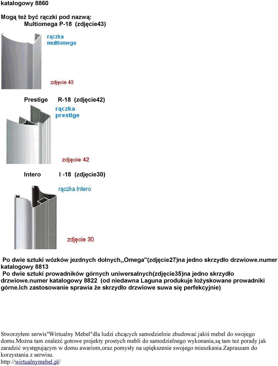 numer katalogowy 8813 Po dwie sztuki prowadników górnych uniwersalnych(zdjęcie35)na jedno skrzydło drzwiowe.