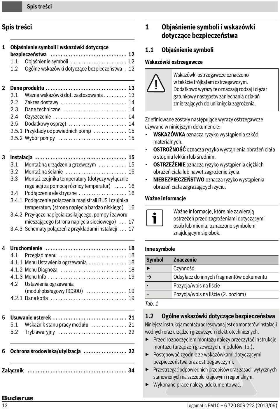 ............................ 14 2.5 Dodatkowy osprzęt....................... 14 2.5.1 Przykłady odpowiednich pomp............. 15 2.5.2 Wybór pompy........................... 15 3 