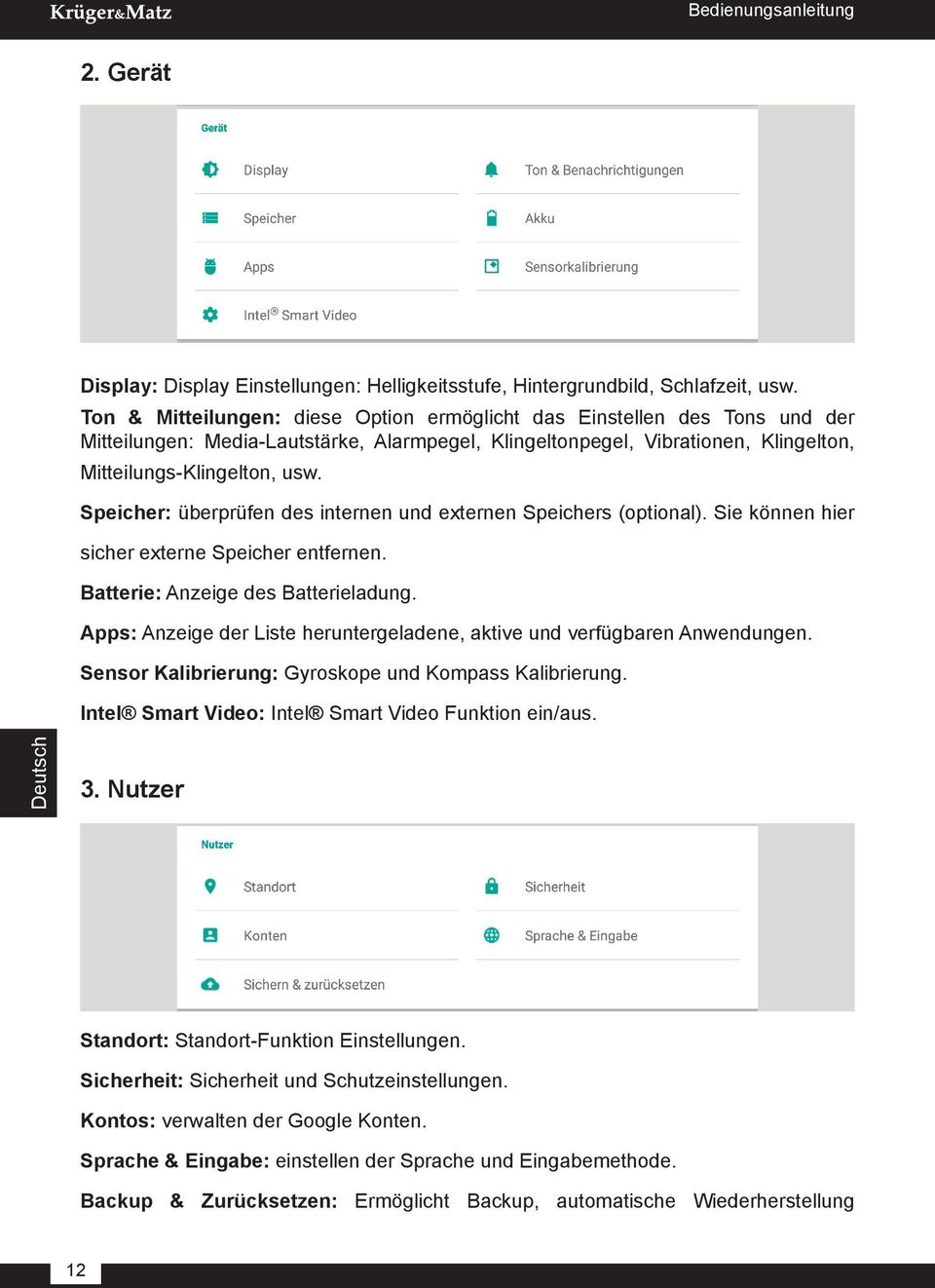 Speicher: überprüfen des internen und externen Speichers (optional). Sie können hier sicher externe Speicher entfernen. Batterie: Anzeige des Batterieladung.