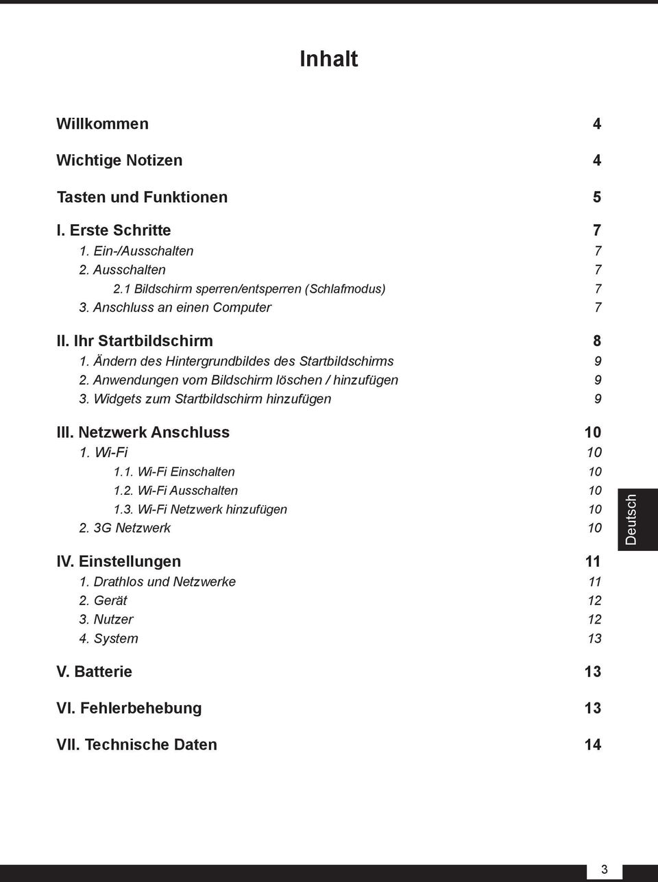 Anwendungen vom Bildschirm löschen / hinzufügen 9 3. Widgets zum Startbildschirm hinzufügen 9 III. Netzwerk Anschluss 10 1. Wi-Fi 10 1.1. Wi-Fi Einschalten 10 1.2.