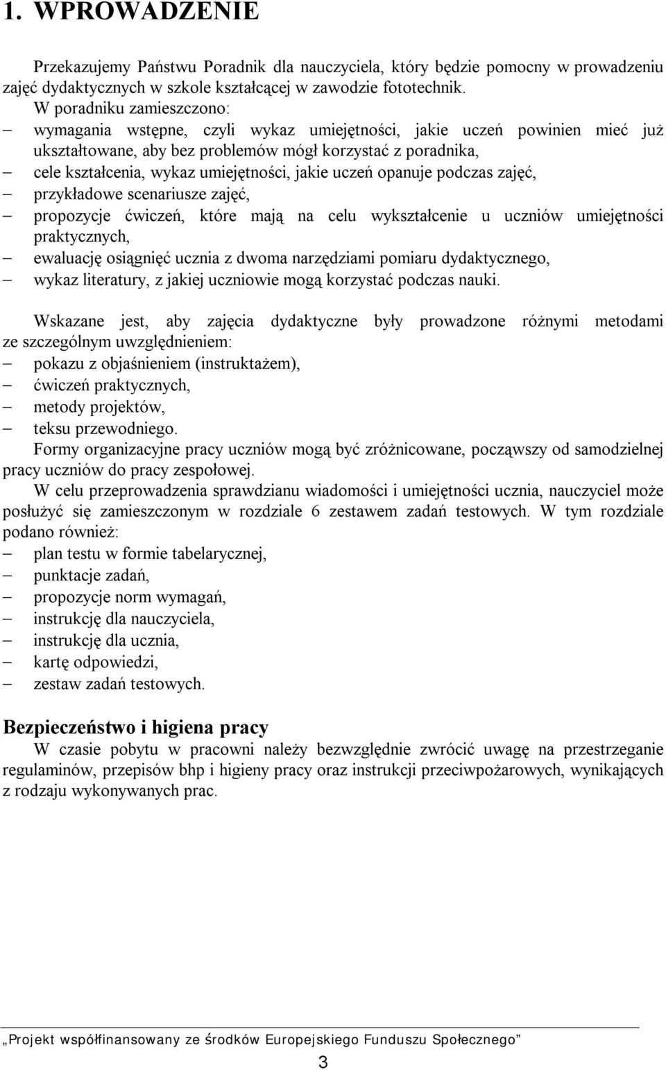 jakie uczeń opanuje podczas zajęć, przykładowe scenariusze zajęć, propozycje ćwiczeń, które mają na celu wykształcenie u uczniów umiejętności praktycznych, ewaluację osiągnięć ucznia z dwoma