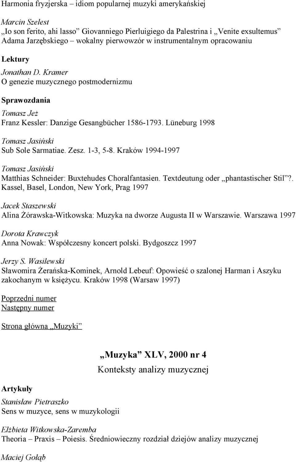 Kraków 1994-1997 Matthias Schneider: Buxtehudes Choralfantasien. Textdeutung oder phantastischer Stil?