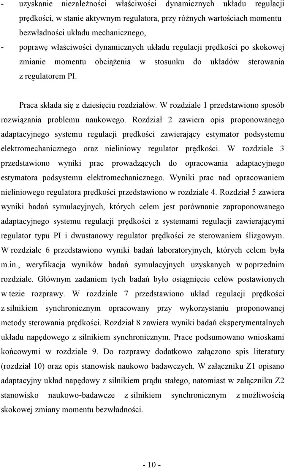 W rozdziale 1 przedstawiono sposób rozwiązania problemu naukowego.