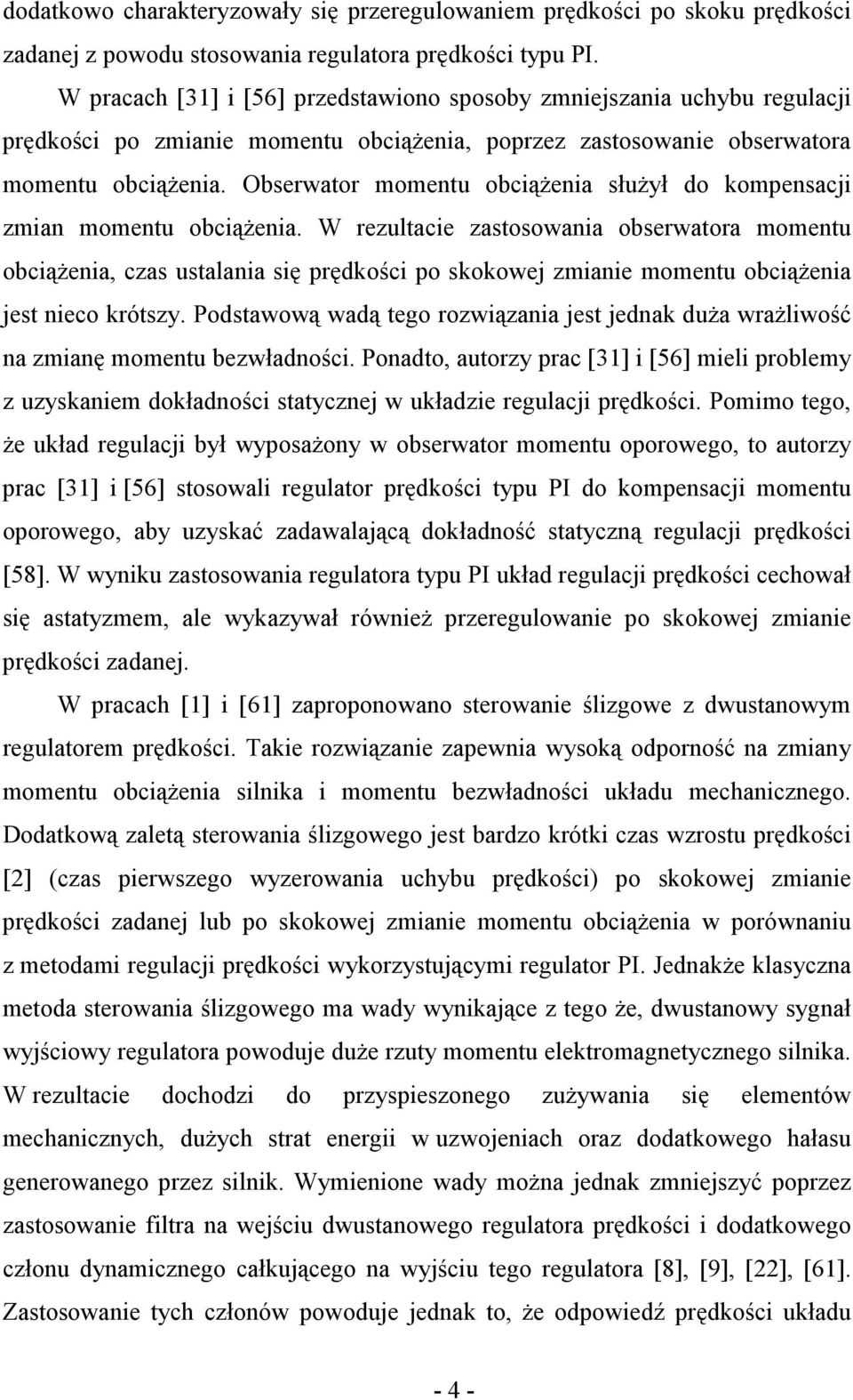 Obserwator momentu obciąŝenia słuŝył do kompensacji zmian momentu obciąŝenia.