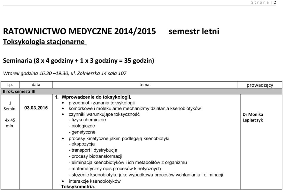 przedmiot i zadania toksykologii komórkowe i molekularne mechanizmy działania ksenobiotyków czynniki warunkujące toksyczność - fizykochemiczne - biologiczne - genetyczne procesy kinetyczne jakim