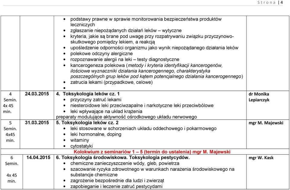 leki testy diagnostyczne kancerogeneza polekowa (metody i kryteria identyfikacji kancerogenów, ilościowe wyznaczniki działania kancerogennego, charakterystyka poszczególnych grup leków pod kątem