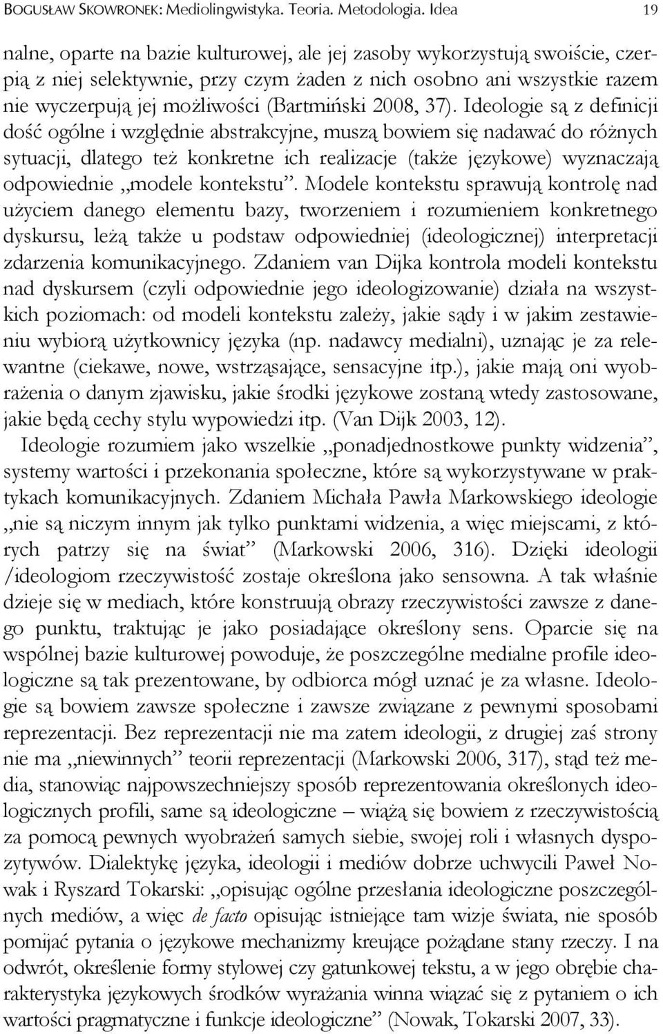 (Bartmiński 2008, 37).