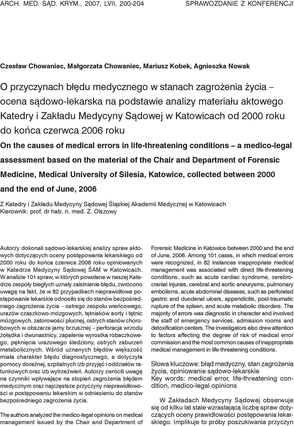 sądowo-lekarska na podstawie analizy materiału aktowego Katedry i Zakładu Medycyny Sądowej w Katowicach od 2000 roku do końca czerwca 2006 roku On the causes of medical errors in life-threatening