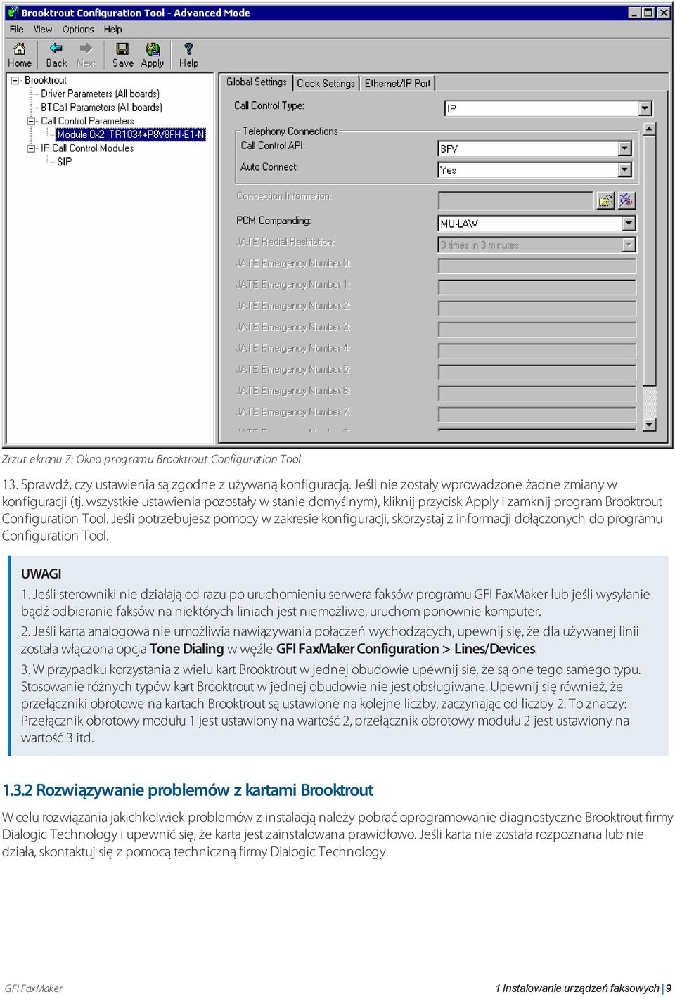 Jeśli potrzebujesz pomocy w zakresie konfiguracji, skorzystaj z informacji dołączonych do programu Configuration Tool. UWAGI 1.