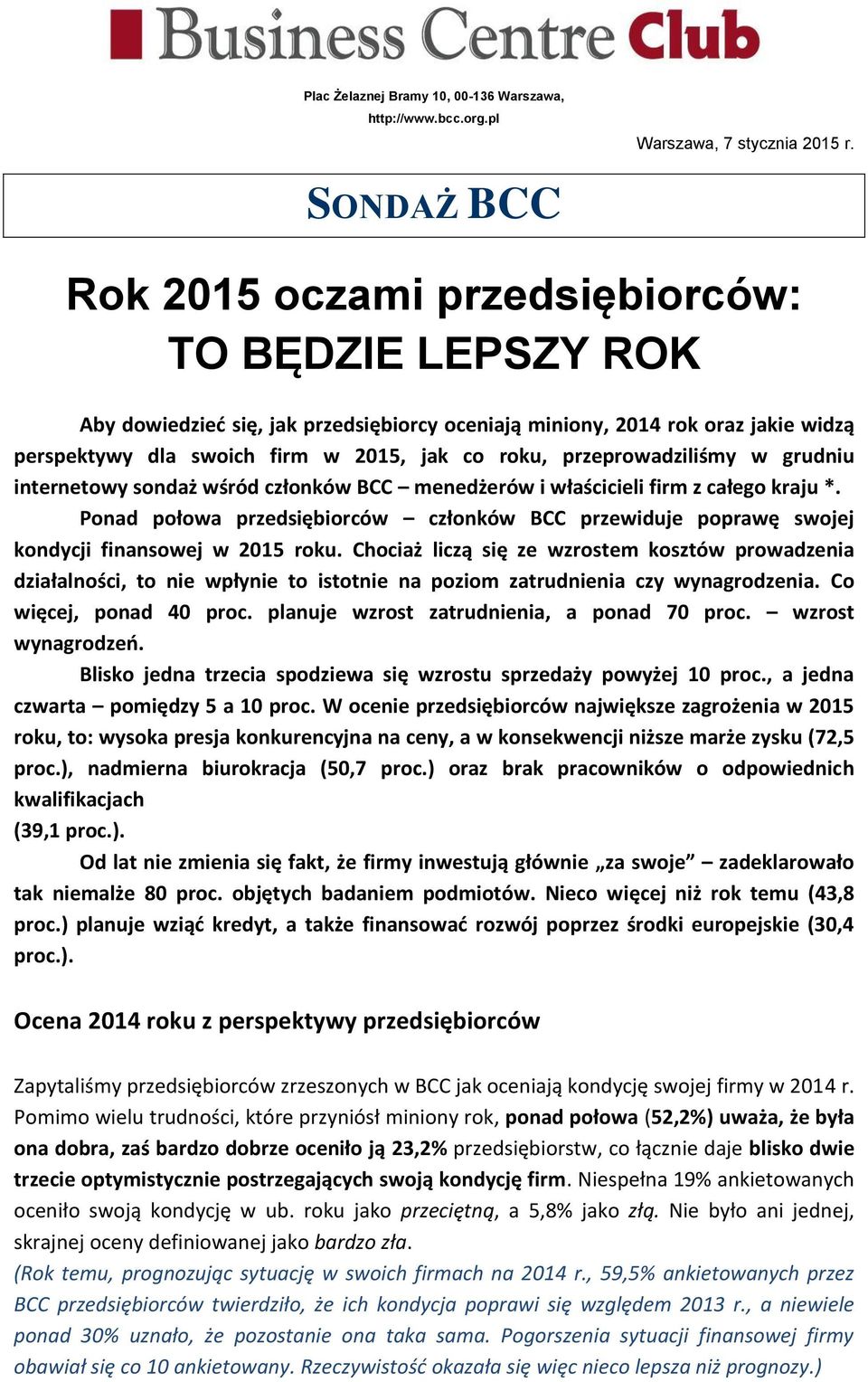 przeprowadziliśmy w grudniu internetowy sondaż wśród członków BCC menedżerów i właścicieli firm z całego kraju *.