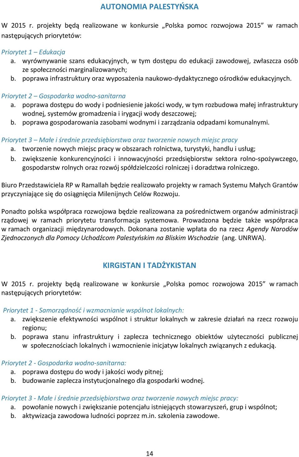 poprawa infrastruktury oraz wyposażenia naukowo-dydaktycznego ośrodków edukacyjnych. Priorytet 2 Gospodarka wodno-sanitarna a.