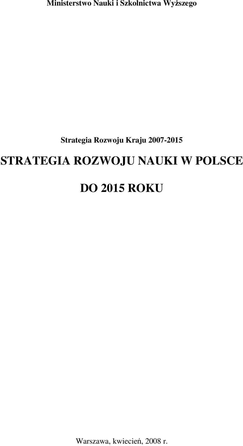 2007-2015 STRATEGIA ROZWOJU NAUKI W