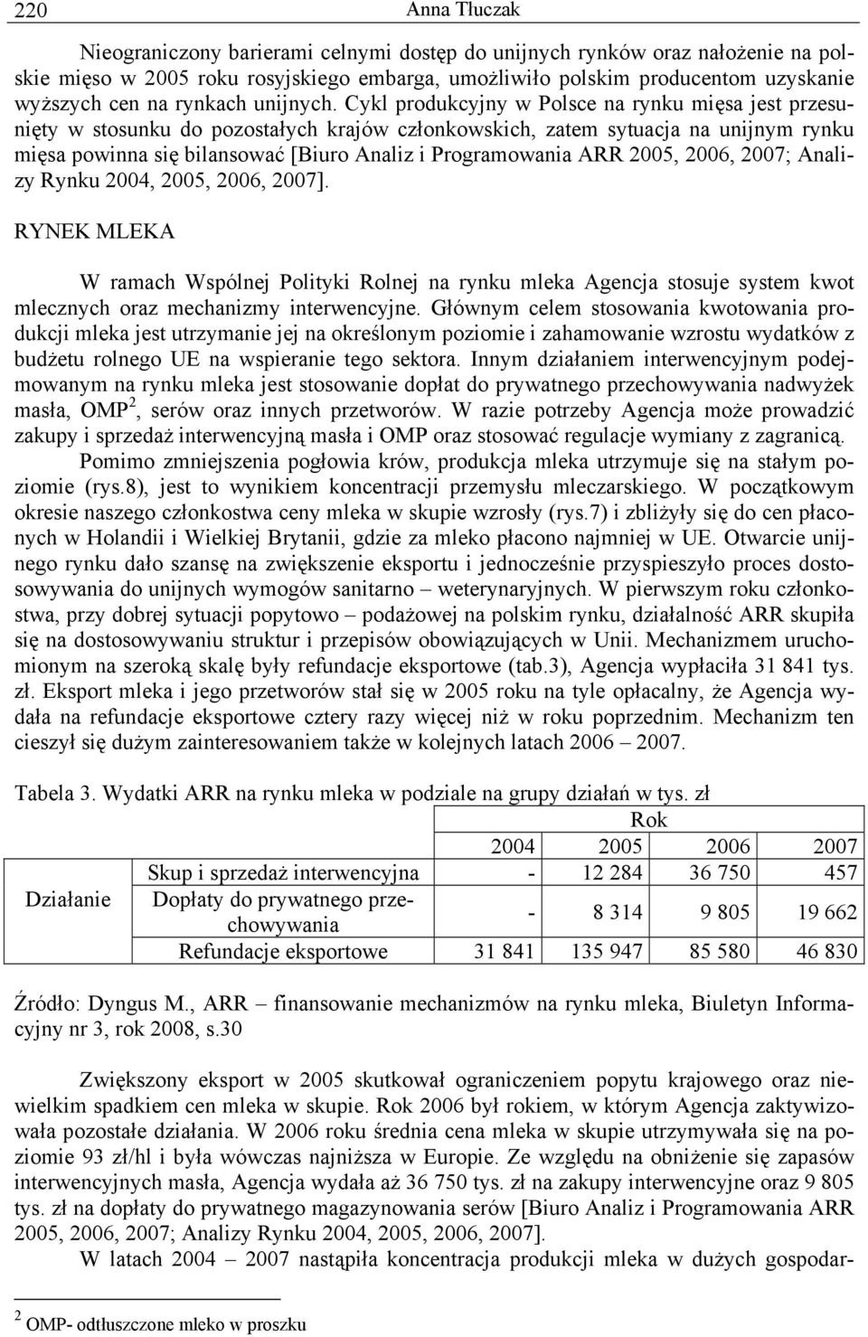 Cykl produkcyjny w Polsce na rynku mięsa jest przesunięty w stosunku do pozostałych krajów członkowskich, zatem sytuacja na unijnym rynku mięsa powinna się bilansować [Biuro Analiz i Programowania