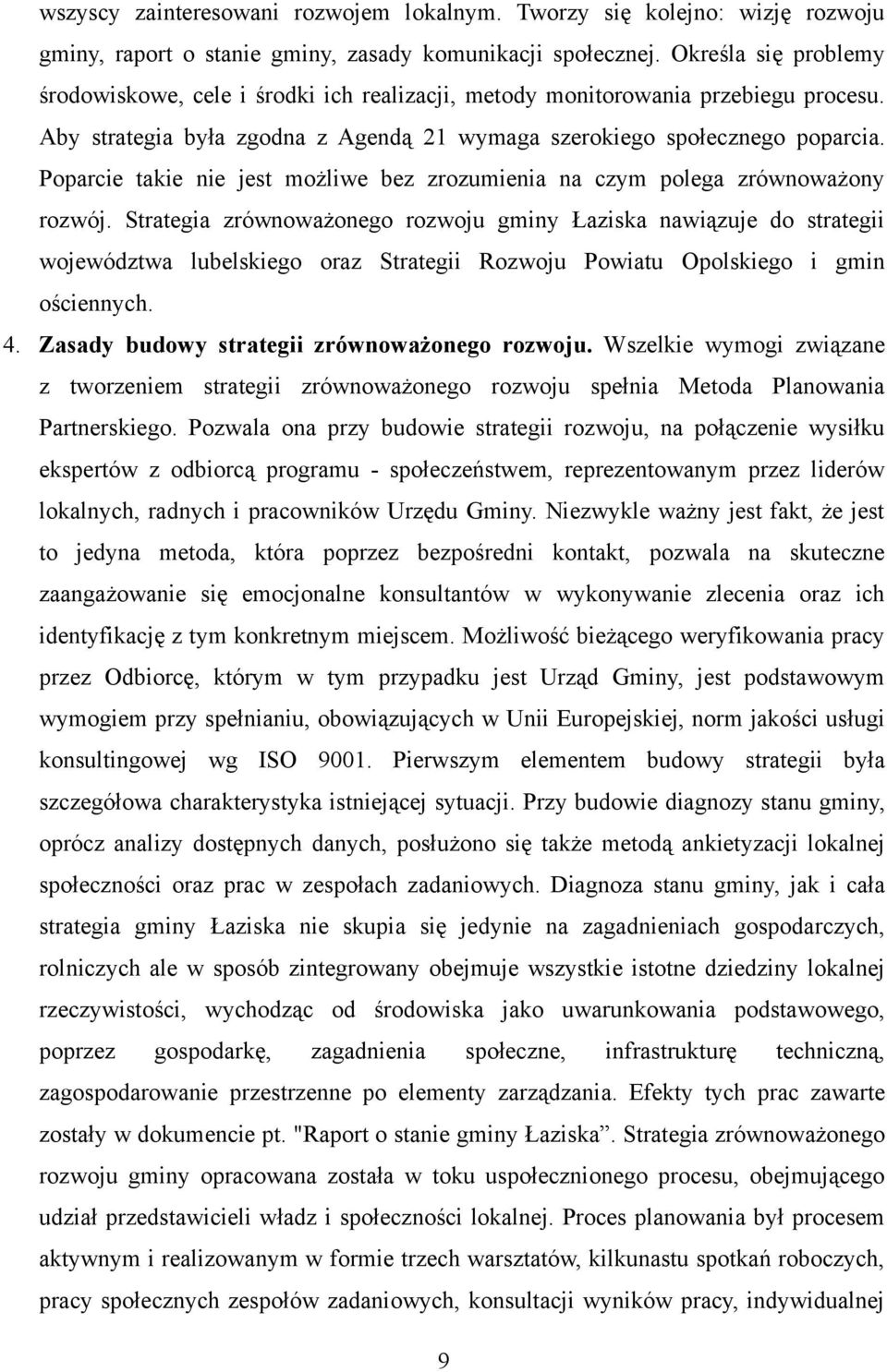 Poparcie takie nie jest możliwe bez zrozumienia na czym polega zrównoważony rozwój.