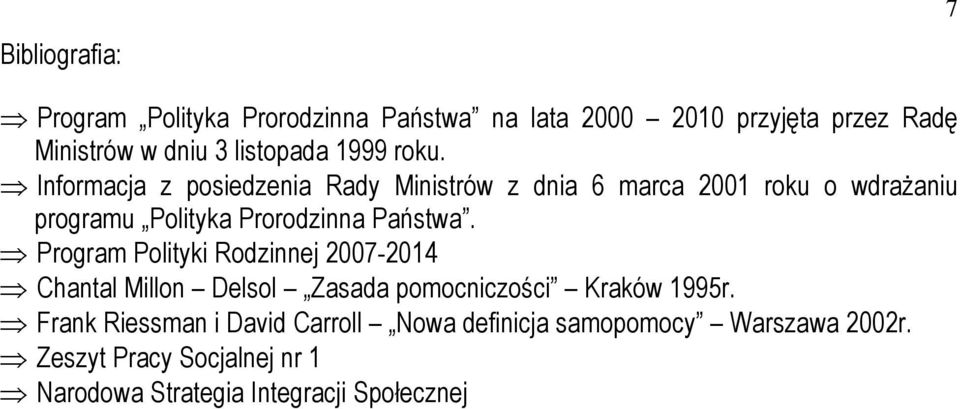 Informacja z posiedzenia Rady Ministrów z dnia 6 marca 2001 roku o wdraŝaniu programu Polityka Prorodzinna Państwa.