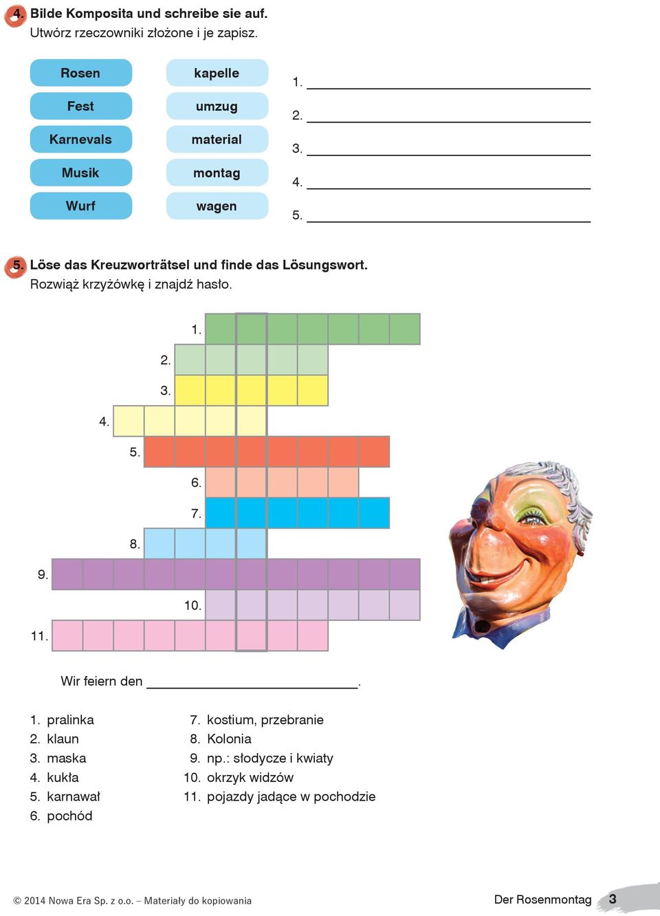 Rozwiąż krzyżówkę i znajdź hasło. 1. 2. 3. 4. 5. 6. 7. 8. 9. 10. 11. Wir feiern den. 1. pralinka 7. kostium, przebranie 2. klaun 8.