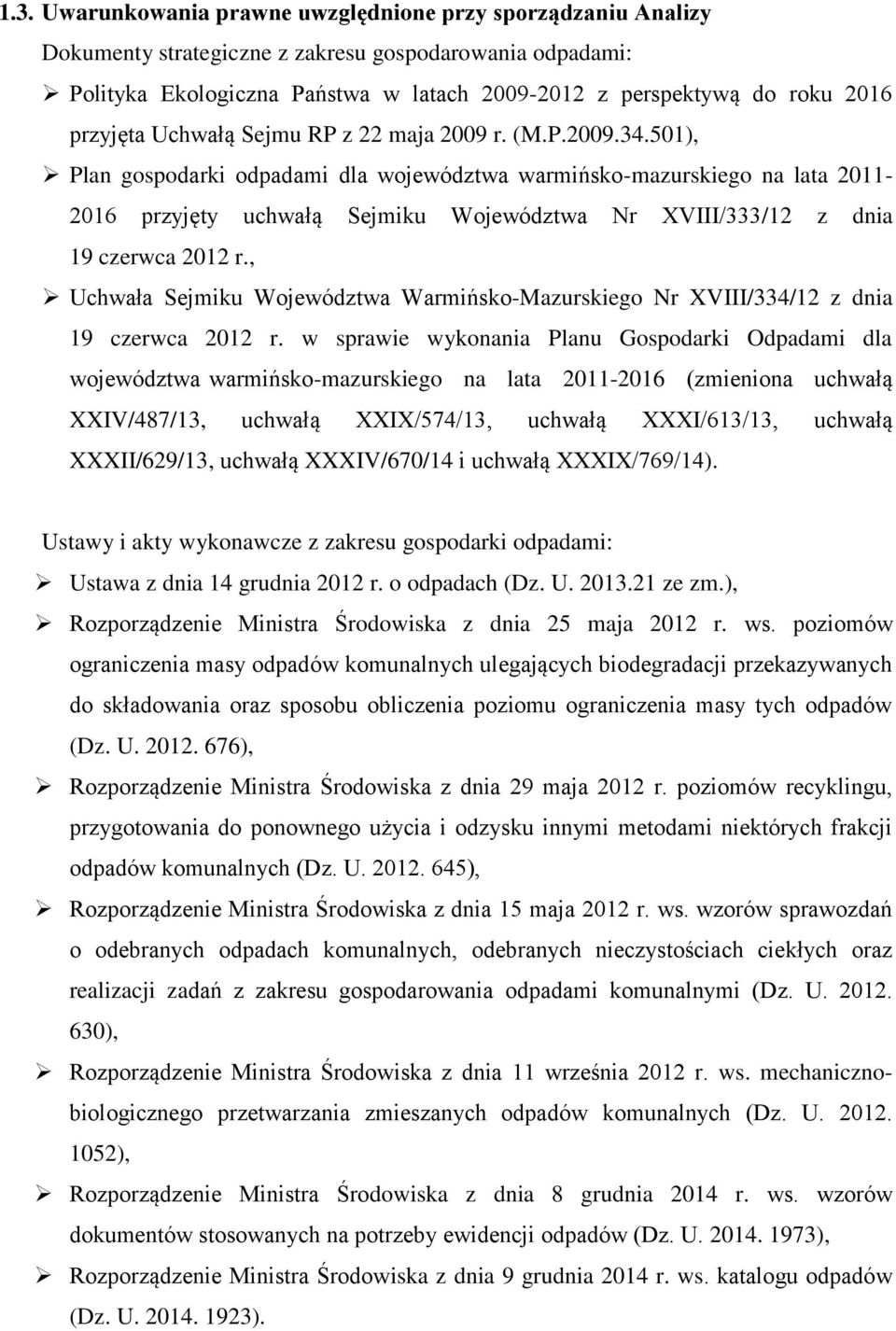 501), Plan gospodarki odpadami dla województwa warmińsko-mazurskiego na lata 2011-2016 przyjęty uchwałą Sejmiku Województwa Nr XVIII/333/12 z dnia 19 czerwca 2012 r.