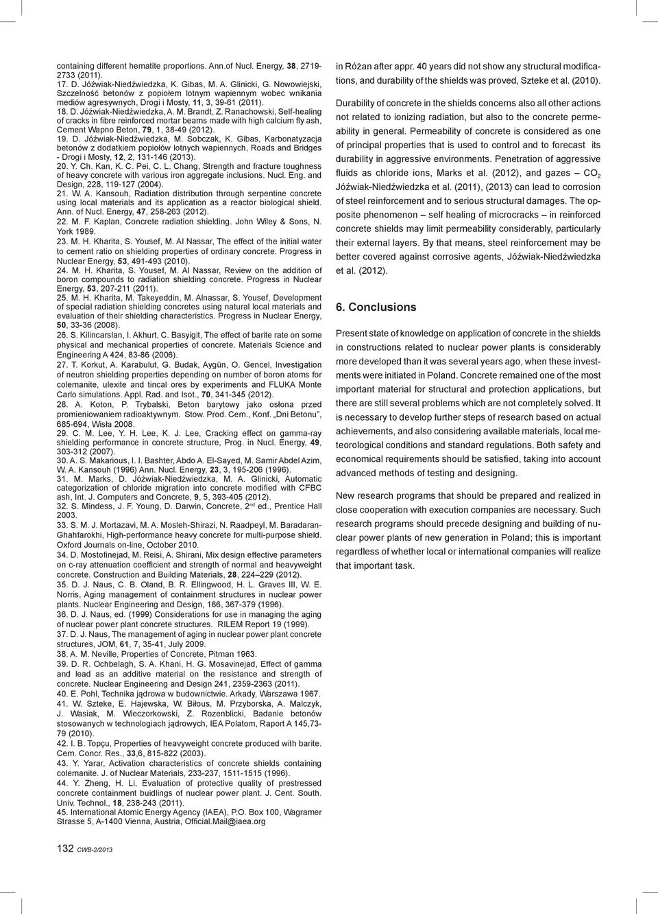 Ranachowski, Self-healing of cracks in fi bre reinforced mortar beams made with high calcium fl y ash, Cement Wapno Beton, 79, 1, 38-49 (2012). 19. D. Jóźwiak-Niedźwiedzka, M. Sobczak, K.