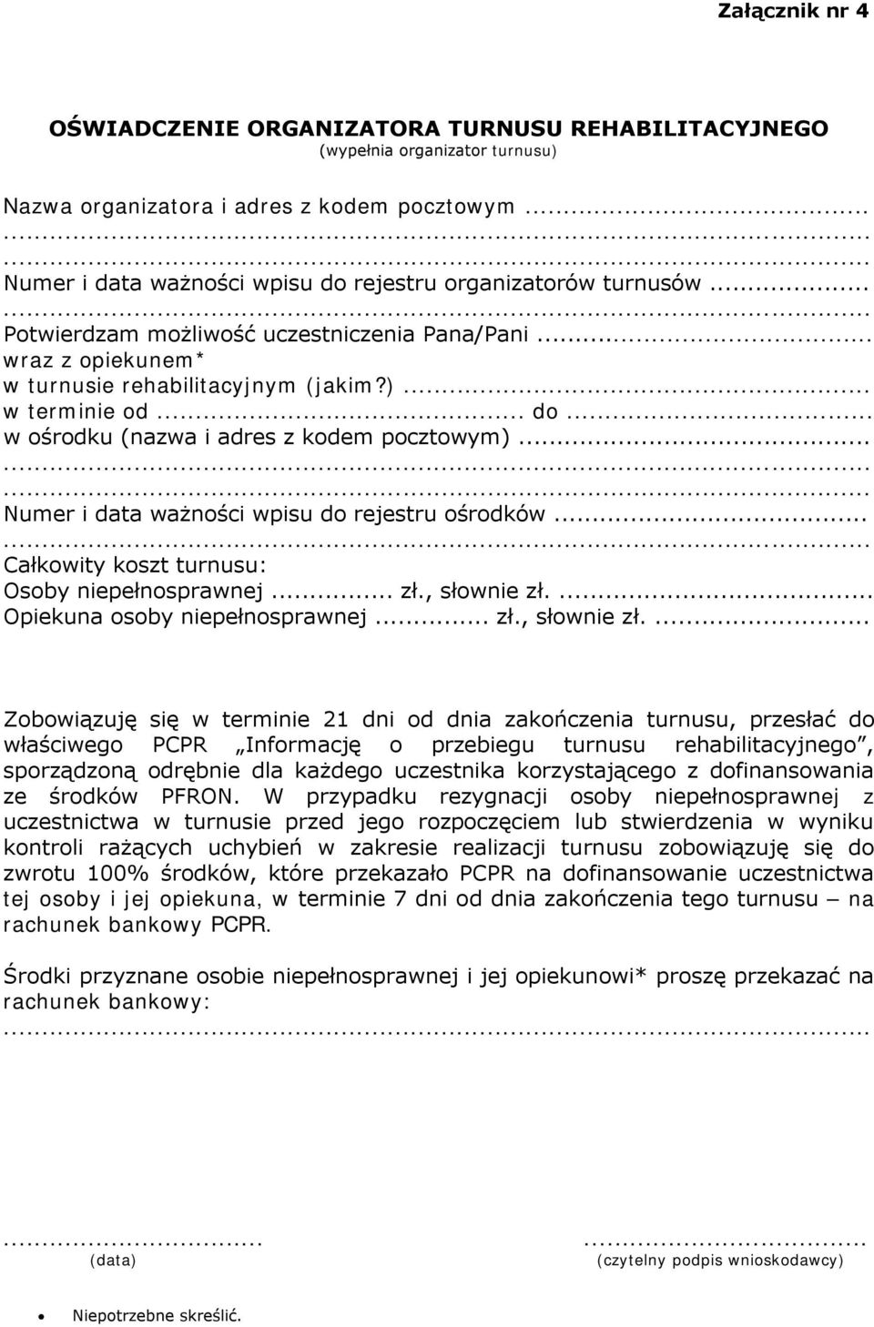 .. Numer i data ważności wpisu do rejestru ośrodków... Całkowity koszt turnusu: Osoby niepełnosprawnej... zł., słownie zł.