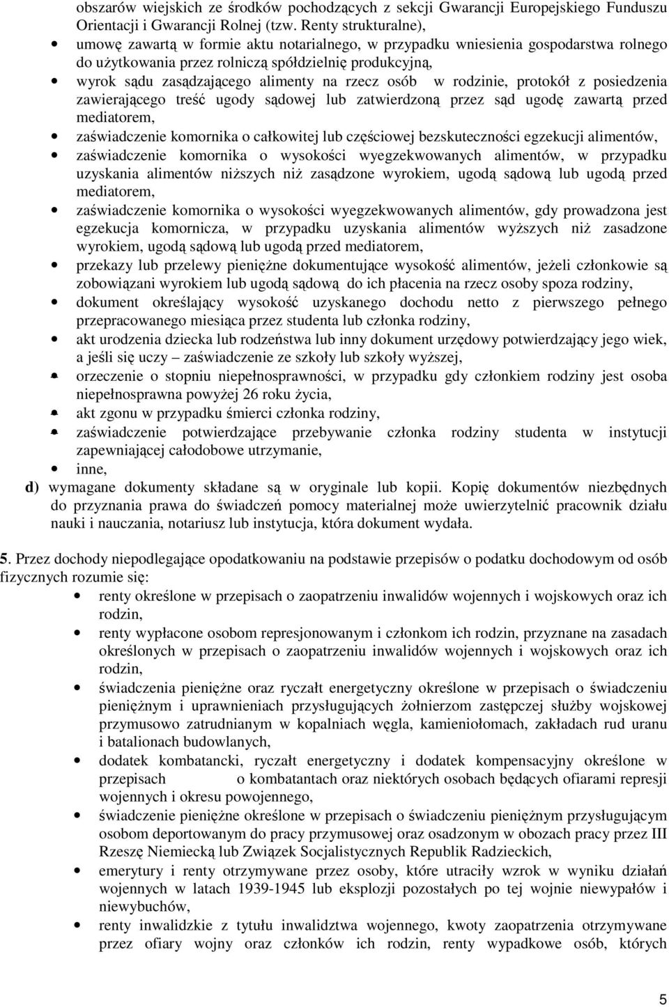 osób w rodzinie, protokół z posiedzenia zawierajcego tre ugody sdowej lub zatwierdzon przez sd ugod zawart przed mediatorem, zawiadczenie komornika o całkowitej lub czciowej bezskutecznoci egzekucji