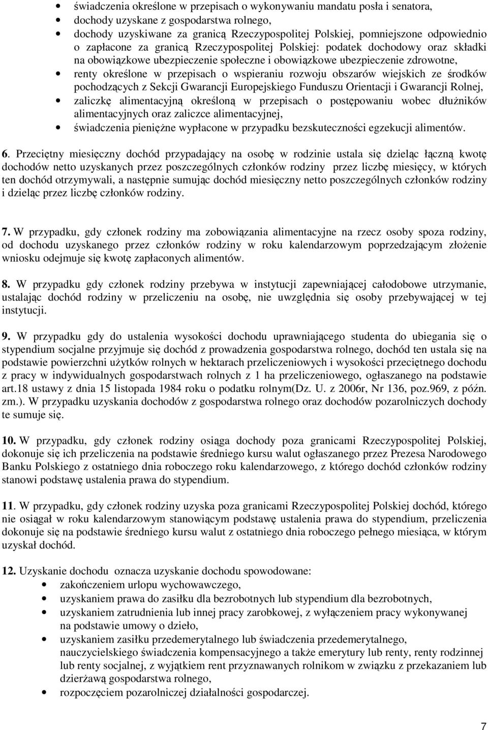 rozwoju obszarów wiejskich ze rodków pochodzcych z Sekcji Gwarancji Europejskiego Funduszu Orientacji i Gwarancji Rolnej, zaliczk alimentacyjn okrelon w przepisach o postpowaniu wobec dłuników