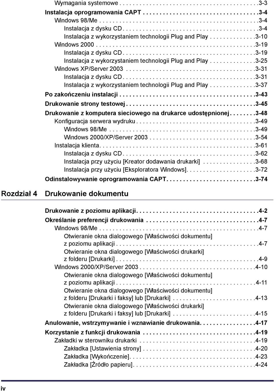 .......................................3-19 Instalacja z wykorzystaniem technologii Plug and Play..............3-25 Windows XP/Server 2003.......................................3-31 Instalacja z dysku CD.