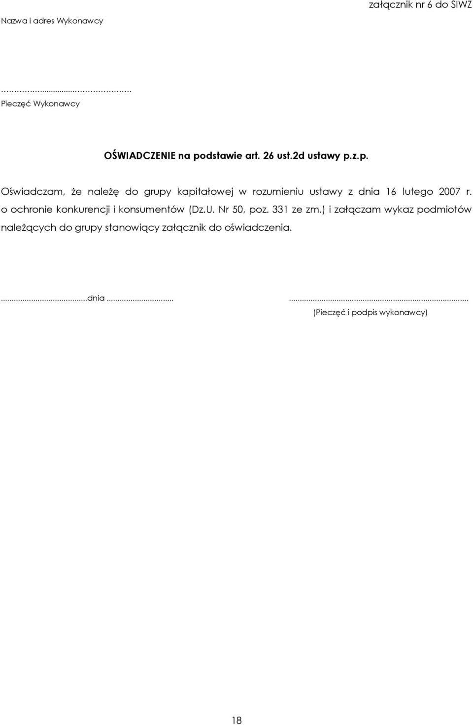 z.p. Oświadczam, że należę do grupy kapitałowej w rozumieniu ustawy z dnia 16 lutego 2007 r.