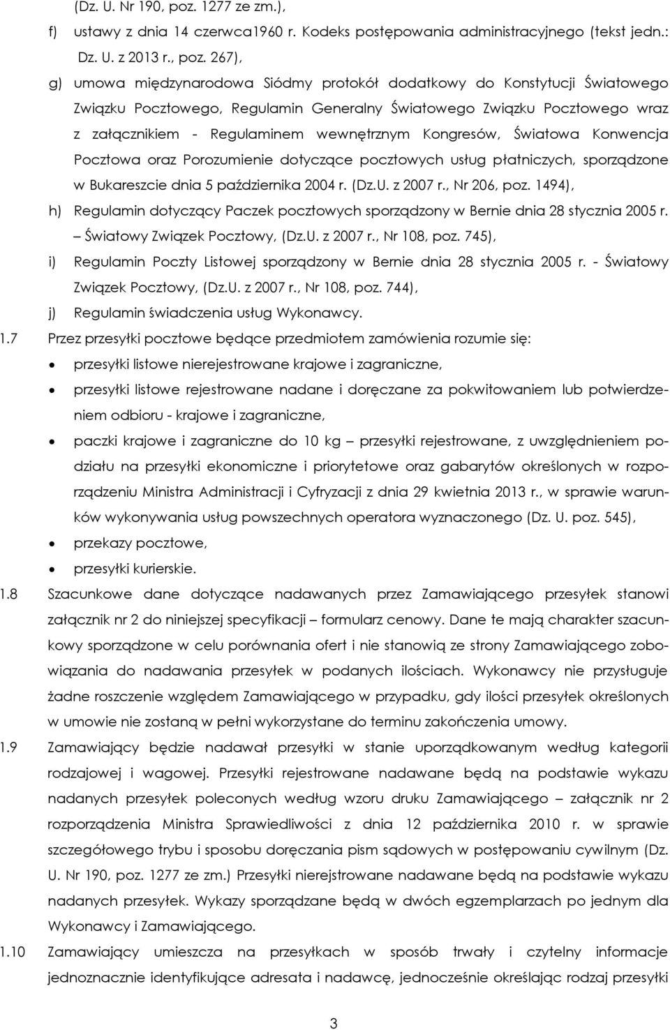 267), g) umowa międzynarodowa Siódmy protokół dodatkowy do Konstytucji Światowego Związku Pocztowego, Regulamin Generalny Światowego Związku Pocztowego wraz z załącznikiem - Regulaminem wewnętrznym