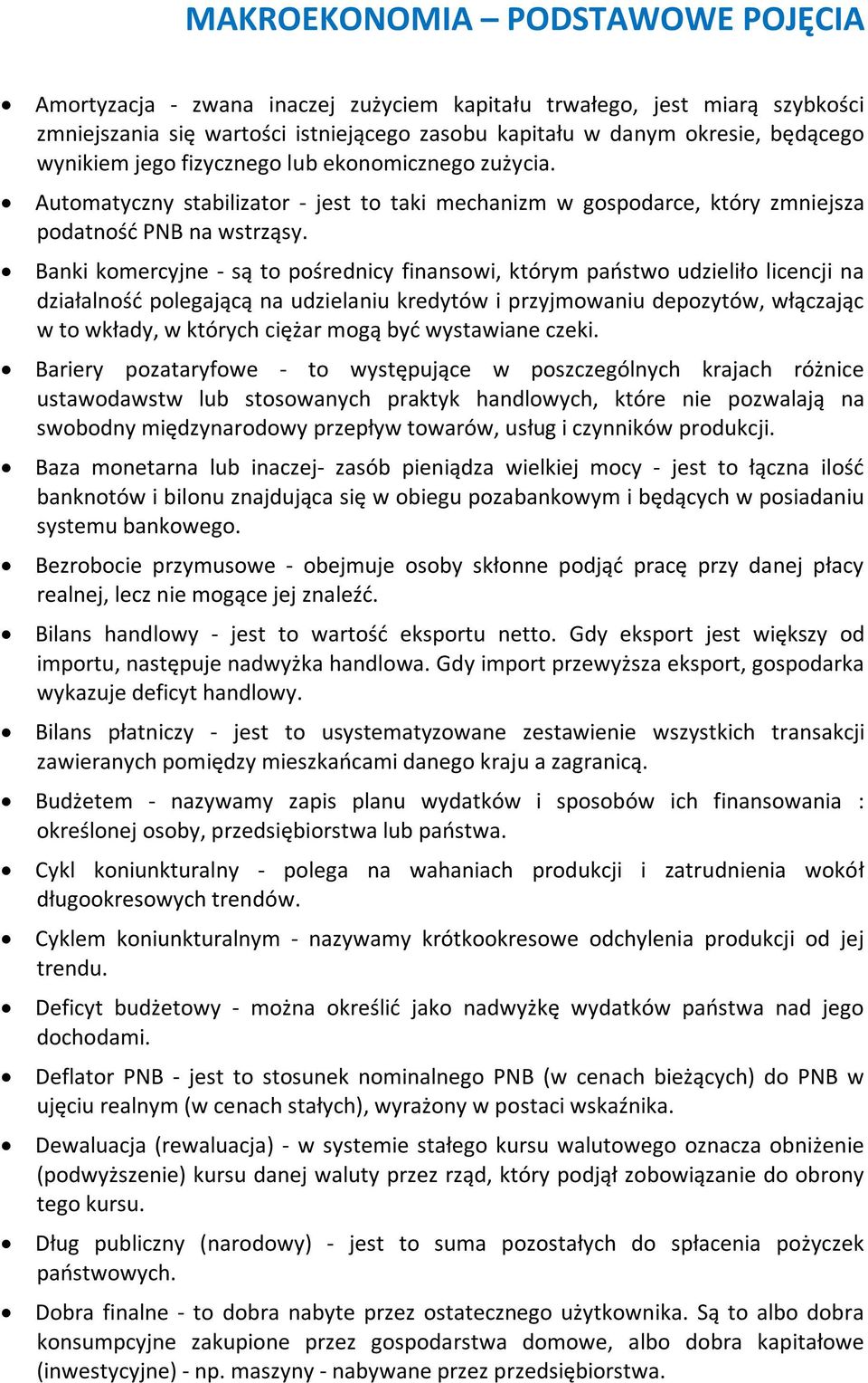 Banki komercyjne - są to pośrednicy finansowi, którym państwo udzieliło licencji na działalność polegającą na udzielaniu kredytów i przyjmowaniu depozytów, włączając w to wkłady, w których ciężar