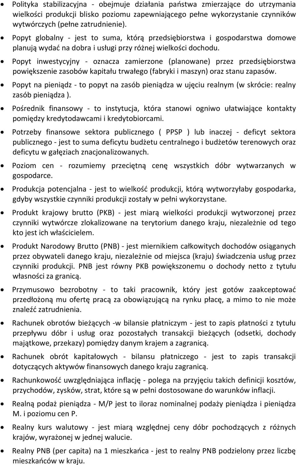 Popyt inwestycyjny - oznacza zamierzone (planowane) przez przedsiębiorstwa powiększenie zasobów kapitału trwałego (fabryki i maszyn) oraz stanu zapasów.