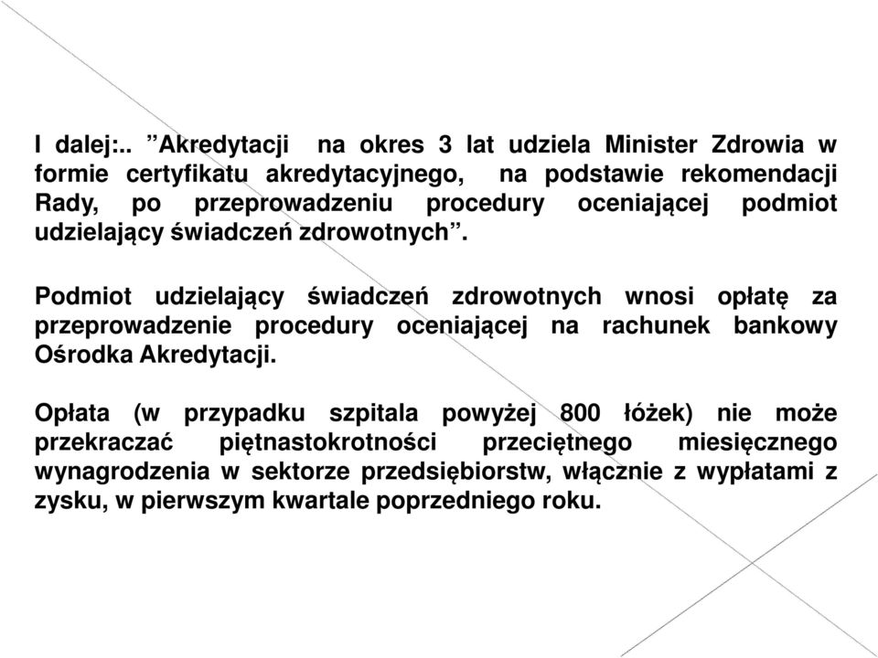 procedury oceniającej podmiot udzielającyświadczeń zdrowotnych.