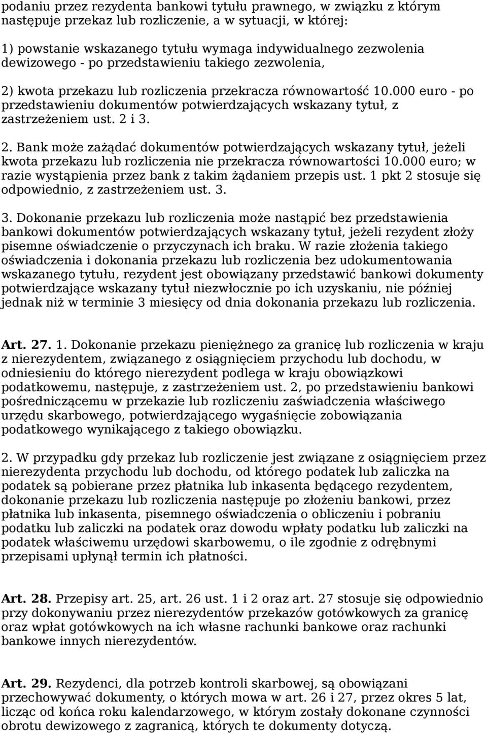 000 euro - po przedstawieniu dokumentów potwierdzających wskazany tytuł, z zastrzeżeniem ust. 2 