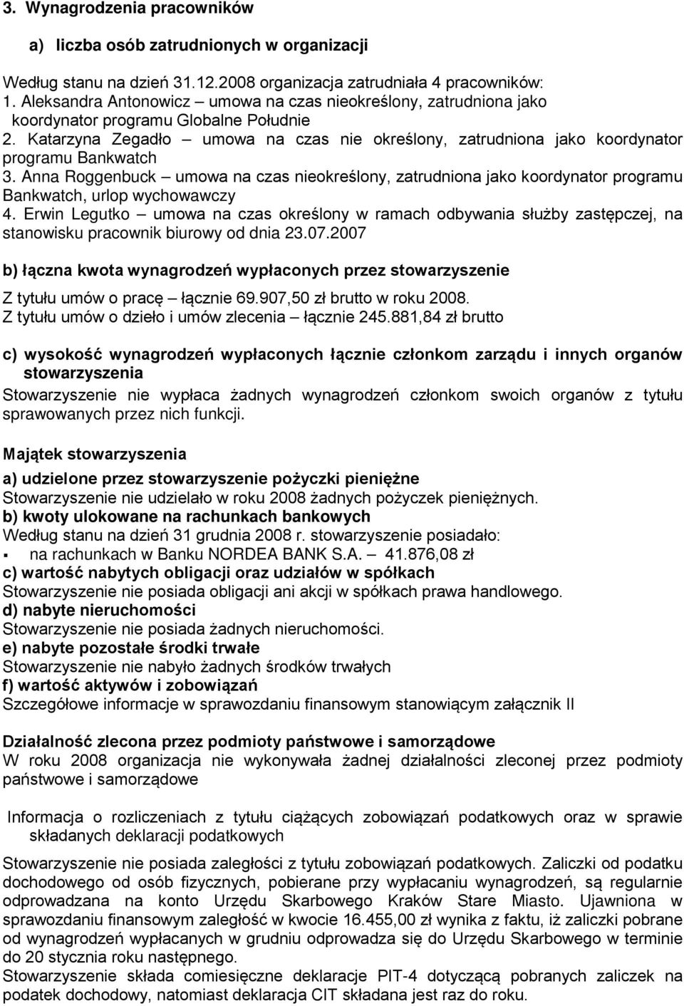 Katarzyna Zegadło umowa na czas nie określony, zatrudniona jako koordynator programu Bankwatch 3.